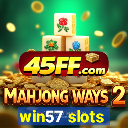 win57 slots